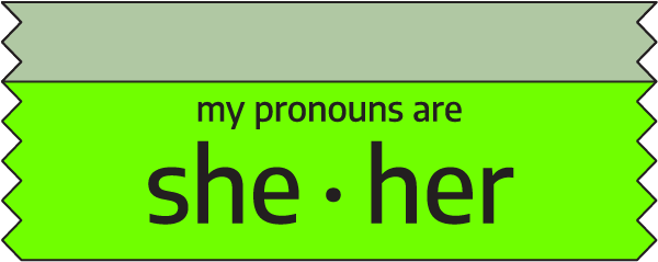My Pronouns Are - She - Her